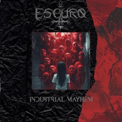 ESCURØ - Industrial Mayhem (FREEDL)