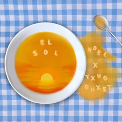 Yxng Ghxst x Noel - El Sol (Prod. paulomatz)