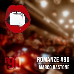 Romanze #90 Marco Bastone