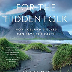 FREE EPUB 📌 Looking for the Hidden Folk: How Iceland's Elves Can Save the Earth by