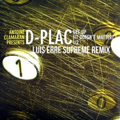 Antoine Clamaran, D - Plac - Get Up (Luis Erre Supreme Remix)