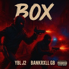 YBL J2 - Box (feat. Bankrxll GB)
