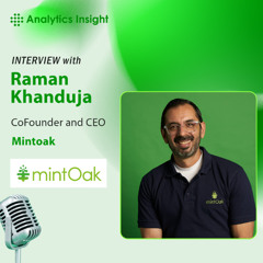 Digitization and Digital Payments: Expert Insights from Raman Khanduja, MintOak