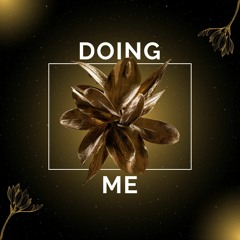 Doing Me
