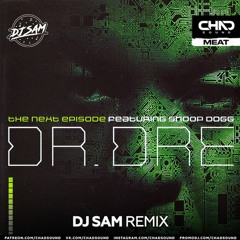 Dr. Dre feat. Snoop Dogg - The Next Episode (DJ SAM Remix) Radio Edit