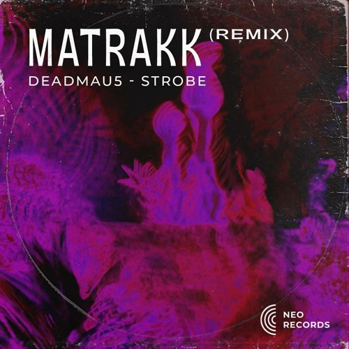 Deadmau5 - Strobe (MATRAKK Remix) [NRTS10] (FREE DL)