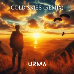 Gold Skies (urma AfroHouse Edit)