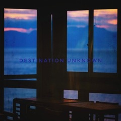 Destination Unknown