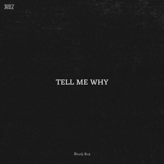 Tell Me Why