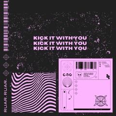 Kick It With You