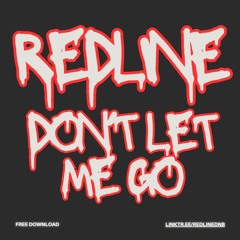 (FREE DOWNLOAD) Redline - Don't Let Me Go