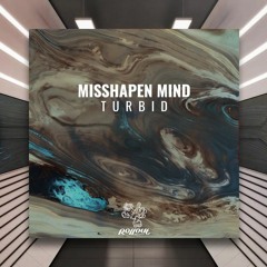 Misshapen Mind - Turbid [Rollout Records] (Free Download) PREMIERE