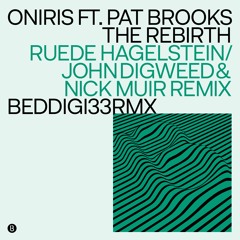 Oniris feat. Pat Brooks - The Rebirth (John Digweed & Nick Muir Remix) [Bedrock Records]