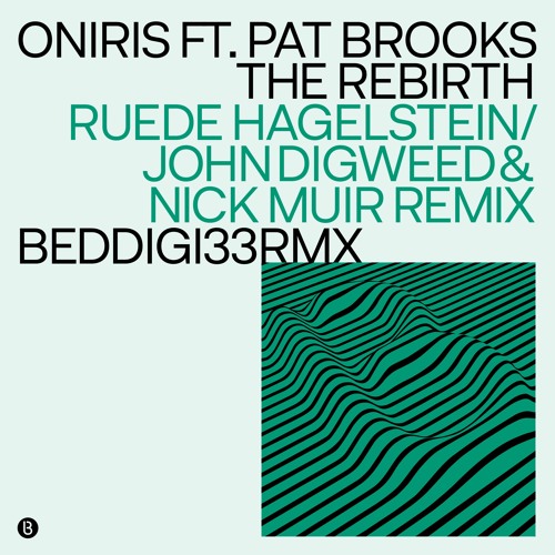 Oniris feat. Pat Brooks - The Rebirth (Ruede Hagelstein Remix) [Bedrock Records]