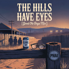 he Hills Have Eyes [Good Ole Boy Mix] — Phai