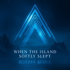 When The Island Sofly Slept