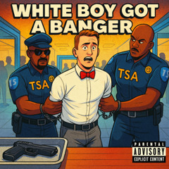 White Boy Got a Banger