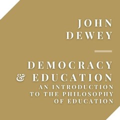 Epub✔ Democracy and Education: An Introduction to the Philosophy of Education