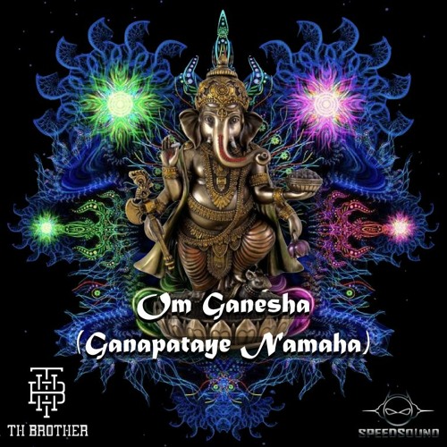TH Brother - Om Ganesha (Ganapataye Namaha) Free Download