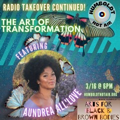 Arts For Black & Brown Bodies Radio Takeover Ft Aundrea All'Love