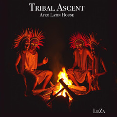 Tribal Ascent (Afro Latin House)