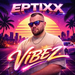Eptixx - Vibez