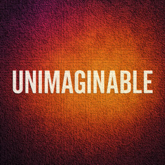 Unimaginable