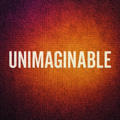Unimaginable