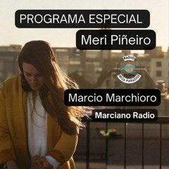 MARCIANO RADIO (Cap 23) Marcio Marchioro- especial Meri Piñeiro