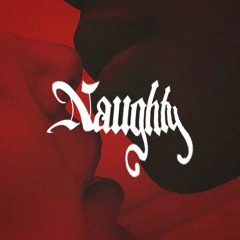 Naughty (Prod. COLD MELODY)