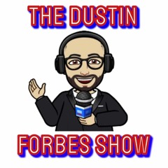 2023 - 10 - 26 - The Dustin Forbes Show - Episode 3
