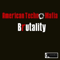 American Techno Mafia - Brutality