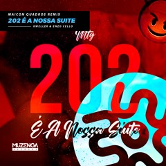 Kweller & Enzo Cello - 202 É A Nossa Suite (Maicon Quadros Remix) | FREE DOWNLOAD
