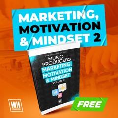 FREE PDF: Music Producer Marketing Motivation & Mindset 2