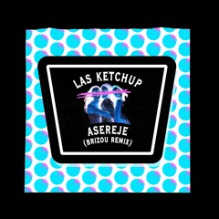 Las Ketchup - Asereje (BRIZOU Remix)