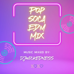 Pop Soca Edm Mix DjWickedness