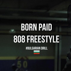 BORN PAID - 808 FREESTYLE (Official Video) Prod. By 808Sasho