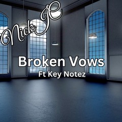 NickJC Broken Vows Ft Key Notez