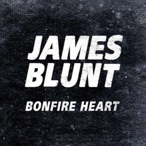 James Blunt, Bonefire Heart