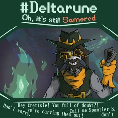 Hey Crettsie! You full of doubt?! Don't worry, we're carving them out! Call me Spamtier S., don't