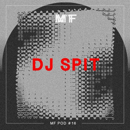 Mother's Finest Pod 16 - DJ Spit