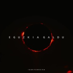 EGUZKIA GALDU