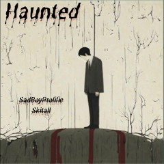 Skitall, SadBoyprolific - Haunted