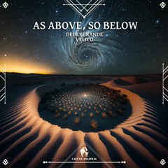 DeDeXgrande, Velico - As Above, So Below (Cafe De Anatolia)