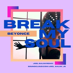Beyonce - Break My Soul (Joel Salim Remix)[FREE DOWNLOAD]