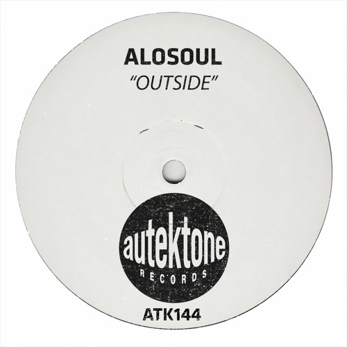 ATK144 - Alosoul "Outside" (Preview)(Autektone Records)(Out Now)