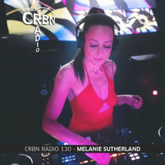 CRBN RADIO 130 - MELANIE SUTHERLAND