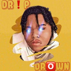 Drip or Drown Freestyle