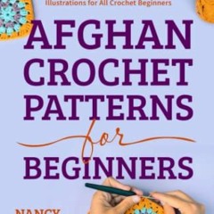 VIEW [PDF EBOOK EPUB KINDLE] Afghan Crochet Patterns For Beginners: 25 Crochet Afghan