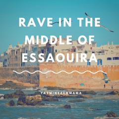 Rave in the middle of Essaouira